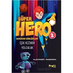 Süper Hero Işık Hızında Yolculuk - Alexander Anderson - Profil Kitap