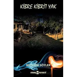 Kibre Kibrit Yak - Müslüm Söyler - Uyanış Yayınevi