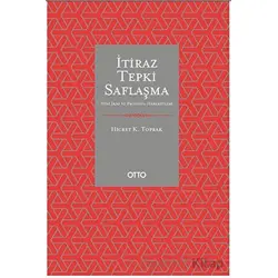 İtiraz Tepki Saflaşma - Hicret K. Toprak - Otto Yayınları