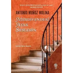 Merdivendeki Ayak Seslerin - Antonio Munoz Molina - Sia Kitap