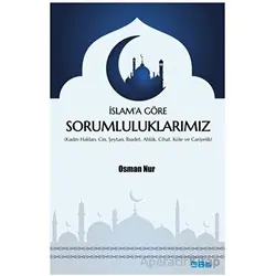 İslam’a Göre Sorumluluklarımız - Osman Nur - Mat Kitap