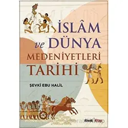İslam ve Dünya Medeniyetleri Tarihi - Kolektif - Ahenk Kitap