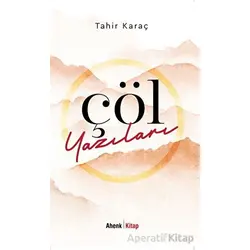 Çöl Yazıları - Tahir Karaç - Ahenk Kitap