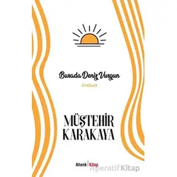 Burada Deniz Vurgun - Müştehir Karakaya - Ahenk Kitap