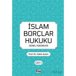 İslam Borçlar Hukuku Genel Hükümler Cilt 1 - Hakkı Aydın - Kitap Dünyası Yayınları