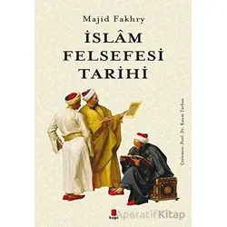 İslam Felsefesi Tarihi - Majid Fakhry - Kapı Yayınları