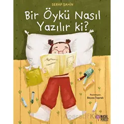 Bir Öykü Nasıl Yazılır ki? - Serap Şahin - Masalperest