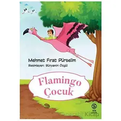 Flamingo Çocuk - Mehmet Fırat Pürselim - Sia Kitap