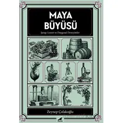 Maya Büyüsü Şarap Lezzet ve Duygusal Deneyimler - Zeynep Çolakoğlu - Kara Karga Yayınları