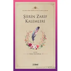 Şiirin Zarif Kalemleri - Kolektif - İdeal Kültür Yayıncılık