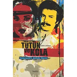 Tütün ve Kola - Sıddık Akbayır - Kadim Yayınları