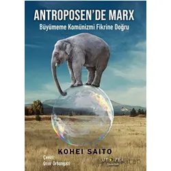 Antroposen’de Marx - Kohei Saito - Ütopya Yayınevi
