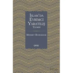 İslamda Evrimci Yaratılış Teorisi - Mehmet Bayrakdar - Otto Yayınları