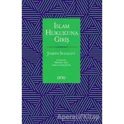 İslam Hukukuna Giriş - Joseph Schacht - Otto Yayınları