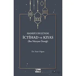Hanefi Usulünde İctihad Ve Kıyas( İbn Nüceym Örneği) - Fırat Orğun - Kitap Dünyası Yayınları