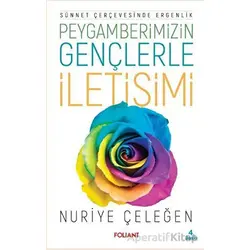 Sünnet Çerçevesinde Ergenlik Peygamberimizin Gençlerle İletişimi