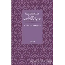Alternatif Hadis Metodolojisi (Karton Kapak) - M. Hayri Kırbaşoğlu - Otto Yayınları