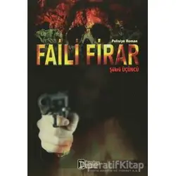 Faili Firar - Şükrü Üçüncü - İlkim Ozan Yayınları