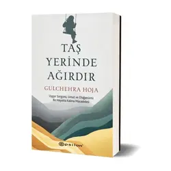 Taş Yerinde Ağırdır - Gulchehra Hoja - Epsilon Yayınevi