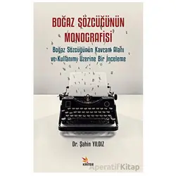 Boğaz Sözcüğünün Monografisi - Şahin Yıldız - Kriter Yayınları
