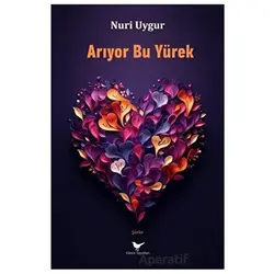 Arıyor Bu Yürek - Nuri Uygur - Günce Yayınları