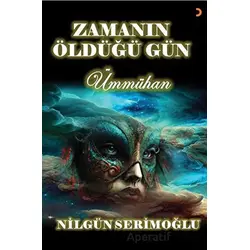 Zamanın Öldüğü Gün - Nilgün Serimoğlu - Cinius Yayınları