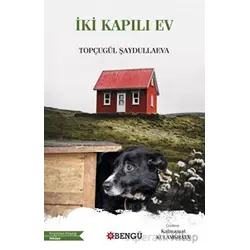 İki Kapılı Ev - Topçugül Şaydullaeva - Bengü Yayınları
