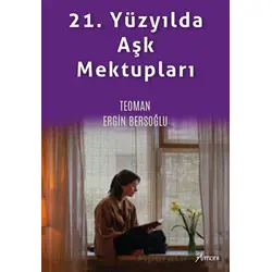 21. Yüzyılda Aşk Mektupları - Teoman Ergİn Bersoğlu - Armoni Yayıncılık