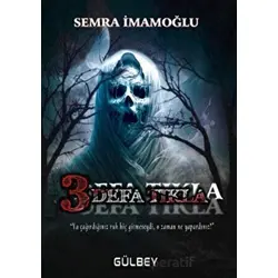 3 Defa Tıkla - Semra İmamoğlu - Gülbey Yayınları