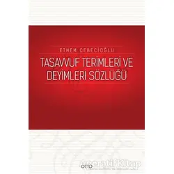 Tasavvuf Terimleri ve Deyimleri Sözlüğü - Ethem Cebecioğlu - Otto Yayınları
