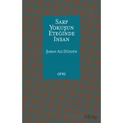 Sarp Yokuşun Eteğinde İnsan - Şaban Ali Düzgün - Otto Yayınları