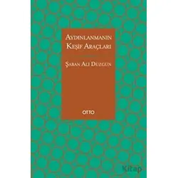 Aydınlanmanın Keşif Araçları - Şaban Ali Düzgün - Otto Yayınları