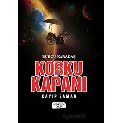 Korku Kapanı - Kayıp Zaman - Burcu Karadaş - Yediveren Çocuk