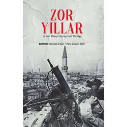 Zor Yıllar - İkinci Dünya Savaşında Türkiye - Kolektif - Aktif Yayınevi