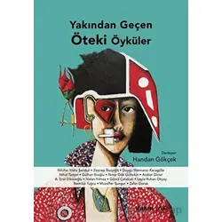 Yakından Geçen Öteki Öyküler - Handan Gökçek - Yakın Kitabevi