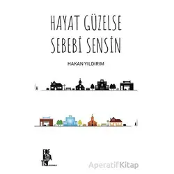 Hayat Güzelse Sebebi Sensin - Hakan Yıldırım - Edebiyatist