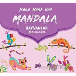 Bana Renk Ver Mandala - Hayvanlar (Çocuklar İçin) - Kolektif - Yade Kitap