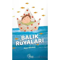 Balık Rüyaları - Ayşe Altıntaş - Tulu Kitap