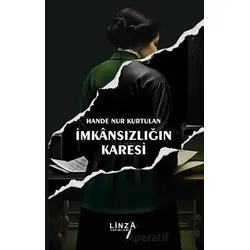 İmkansızlığın Karesi - Hande Nur Kurtulan - Linza Yayınları
