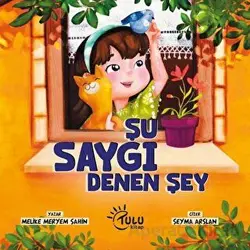 Şu Saygı Dene Şey - Melike Meryem Şahin - Tulu Kitap