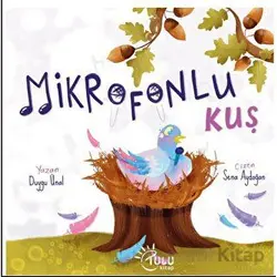Mikrofonlu Kuş - Duygu Ünal - Tulu Kitap
