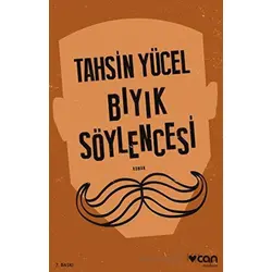 Bıyık Söylencesi - Tahsin Yücel - Can Yayınları