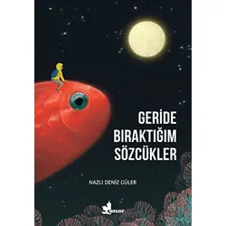Geride Bıraktığım Sözcükler - Nazlı Deniz Güler - Çınar Yayınları