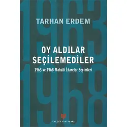 Oy Aldılar Seçilemediler - Tarhan Erdem - Yalçın Yayınları