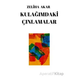Kulağımdaki Çınlamalar - Zeliha Akar - Kafe Kültür Yayıncılık