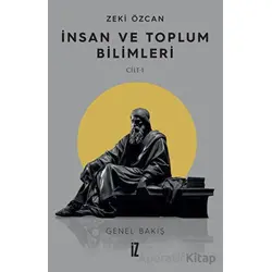 İnsan ve Toplum Bilimleri Cilt 1 - Zeki Özcan - İz Yayıncılık