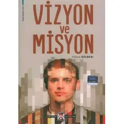 Vizyon Ve Misyon - Fatma Gölbaşı - Kum Saati Yayınları