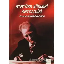 Atatürk Şiirleri Antolojisi - Ziyaettin Büyükkoyuncu - Bu Yayınevi
