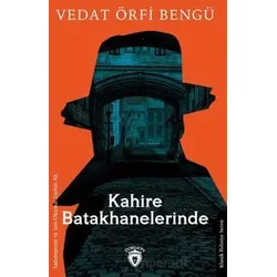 Kahire Batakhanelerinde - Vedat Örfi Bengü - Dorlion Yayınları