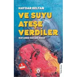 Ve Suyu Ateşe Verdiler1920’lerden 1938’lere Dersim - Haydar Beltan - Dorlion Yayınları